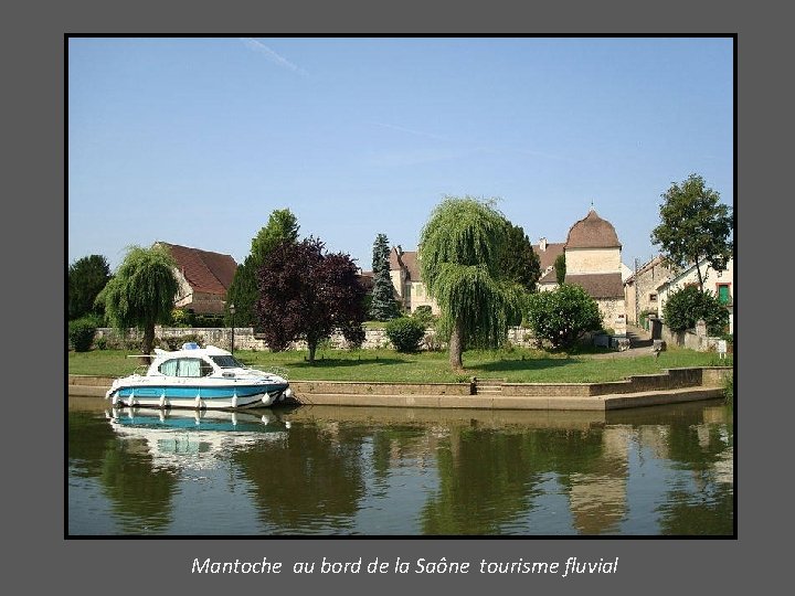 Mantoche au bord de la Saône tourisme fluvial 
