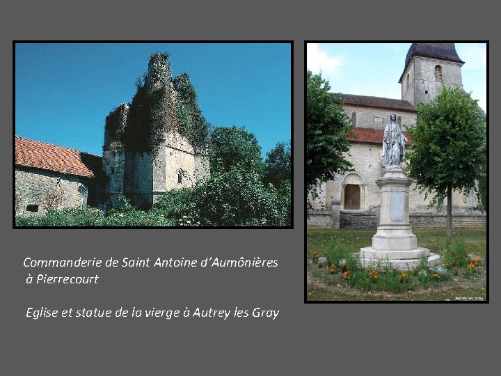 Commanderie de Saint Antoine d’Aumônières à Pierrecourt Eglise et statue de la vierge à