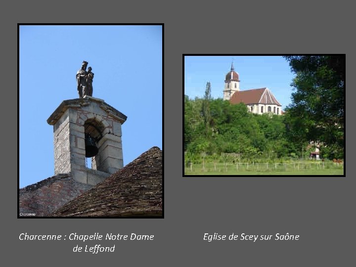 Charcenne : Chapelle Notre Dame de Leffond Eglise de Scey sur Saône 