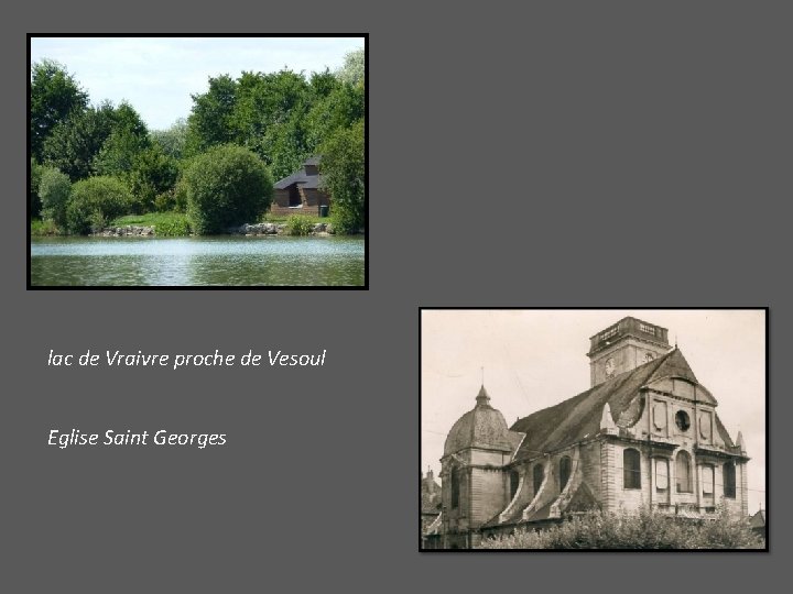 lac de Vraivre proche de Vesoul Eglise Saint Georges 