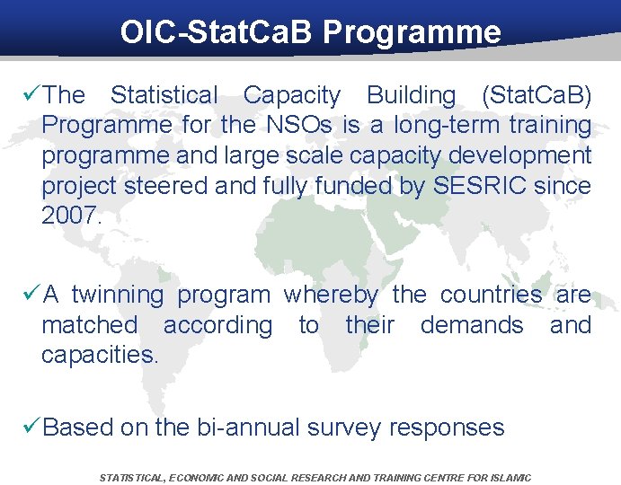 OIC-Stat. Ca. B Programme üThe Statistical Capacity Building (Stat. Ca. B) Programme for the