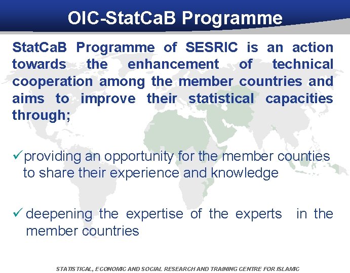 OIC-Stat. Ca. B Programme of SESRIC is an action towards the enhancement of technical
