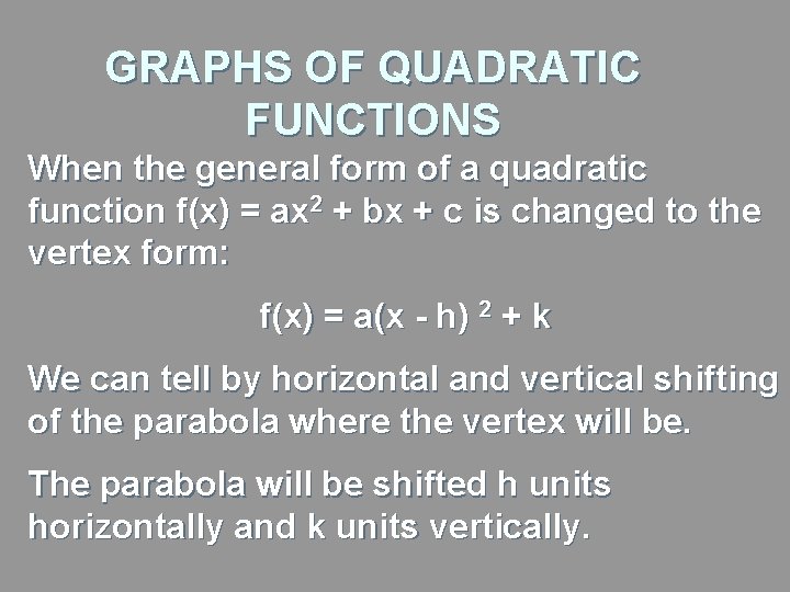 GRAPHS OF QUADRATIC FUNCTIONS When the general form of a quadratic function f(x) =