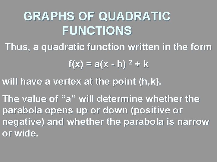 GRAPHS OF QUADRATIC FUNCTIONS Thus, a quadratic function written in the form f(x) =