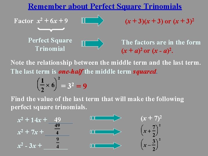 Remember about Perfect Square Trinomials Factor x 2 + 6 x + 9 Perfect