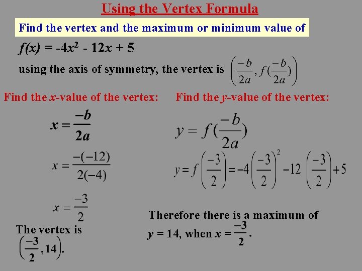 Using the Vertex Formula Find the vertex and the maximum or minimum value of