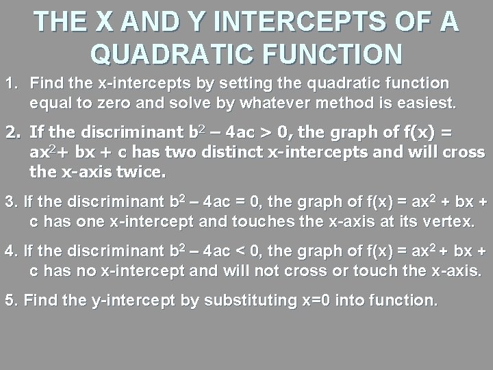 THE X AND Y INTERCEPTS OF A QUADRATIC FUNCTION 1. Find the x-intercepts by