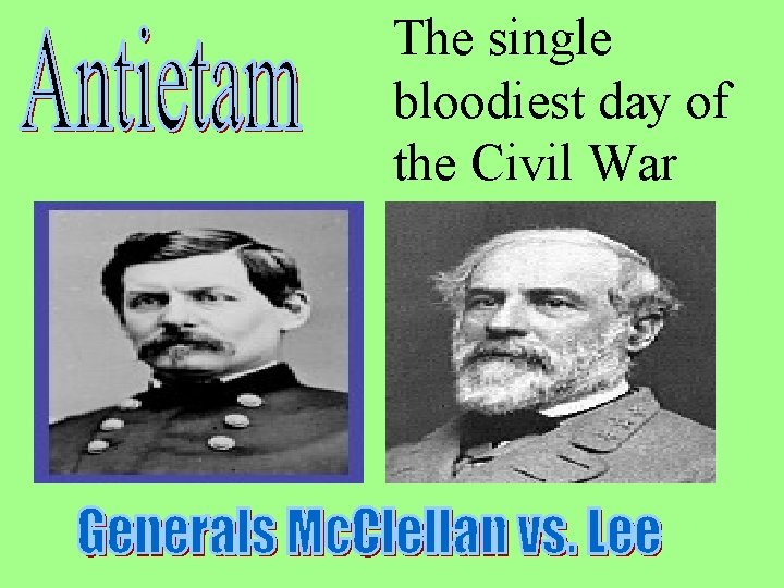 The single bloodiest day of the Civil War 