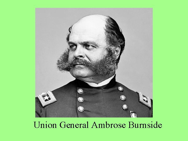 Union General Ambrose Burnside 