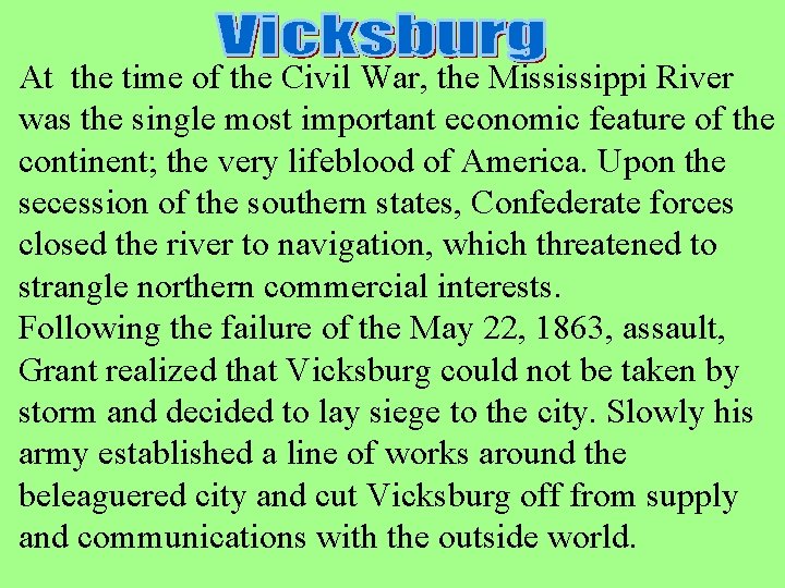 At the time of the Civil War, the Mississippi River was the single most