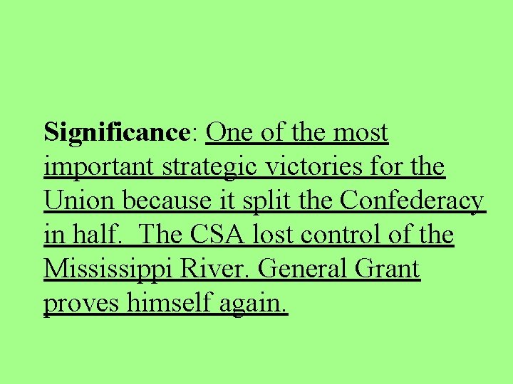 Significance: One of the most important strategic victories for the Union because it split