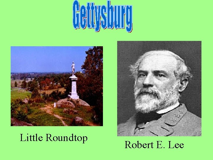 - Little Roundtop Robert E. Lee 