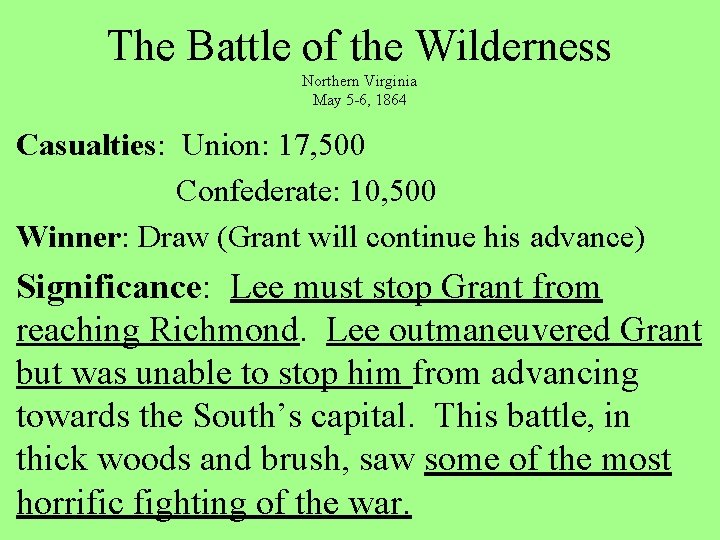 The Battle of the Wilderness Northern Virginia May 5 -6, 1864 Casualties: Union: 17,