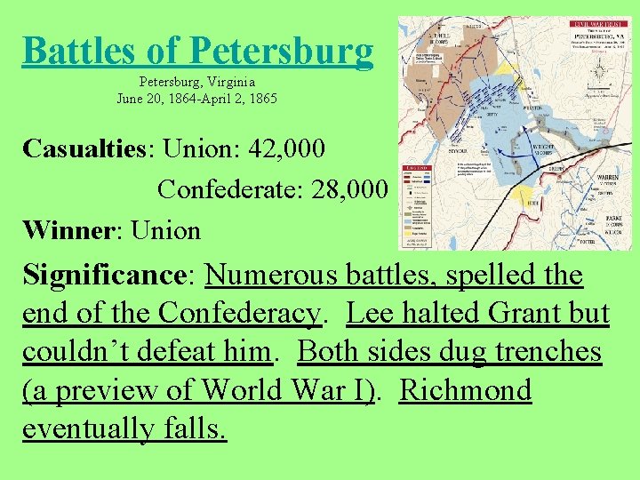 Battles of Petersburg, Virginia June 20, 1864 -April 2, 1865 Casualties: Union: 42, 000