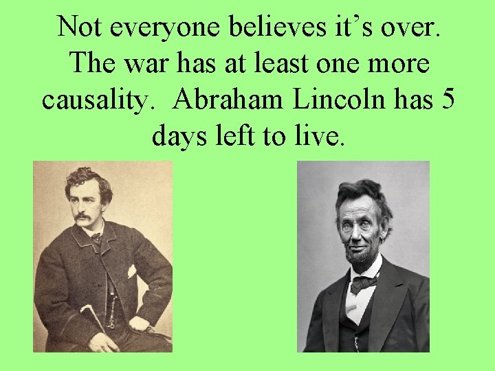 Not everyone believes it’s over. The war has at least one more causality. Abraham