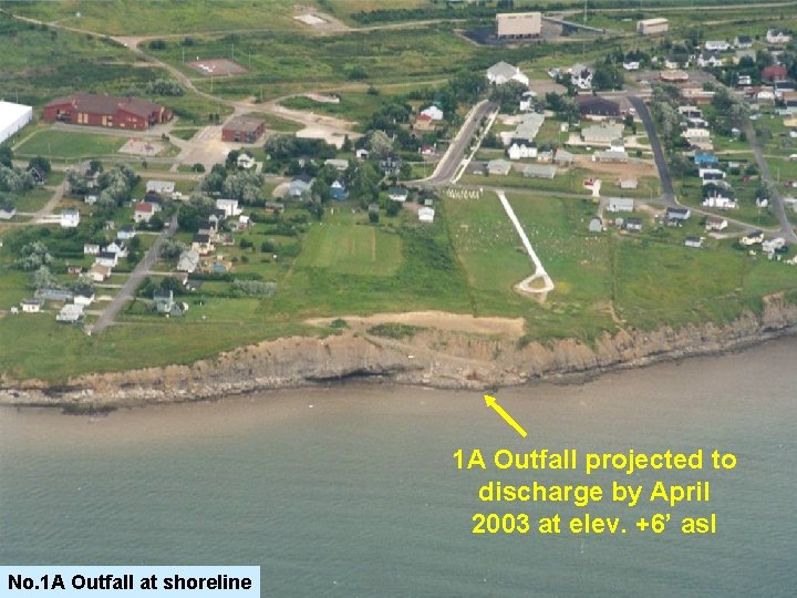 1 A Outfall projected to discharge by April 2003 at elev. +6’ asl No.