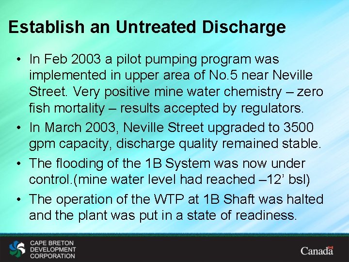 Establish an Untreated Discharge • In Feb 2003 a pilot pumping program was implemented