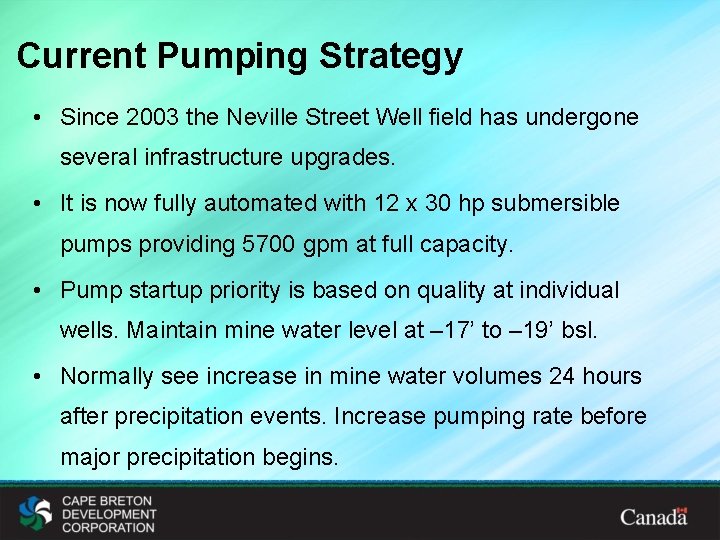 Current Pumping Strategy • Since 2003 the Neville Street Well field has undergone several