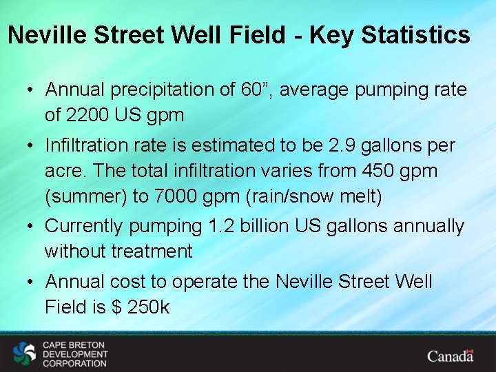 Neville Street Well Field - Key Statistics • Annual precipitation of 60”, average pumping