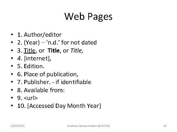 Web Pages • • • 1. Author/editor 2. (Year) – ‘n. d. ’ for