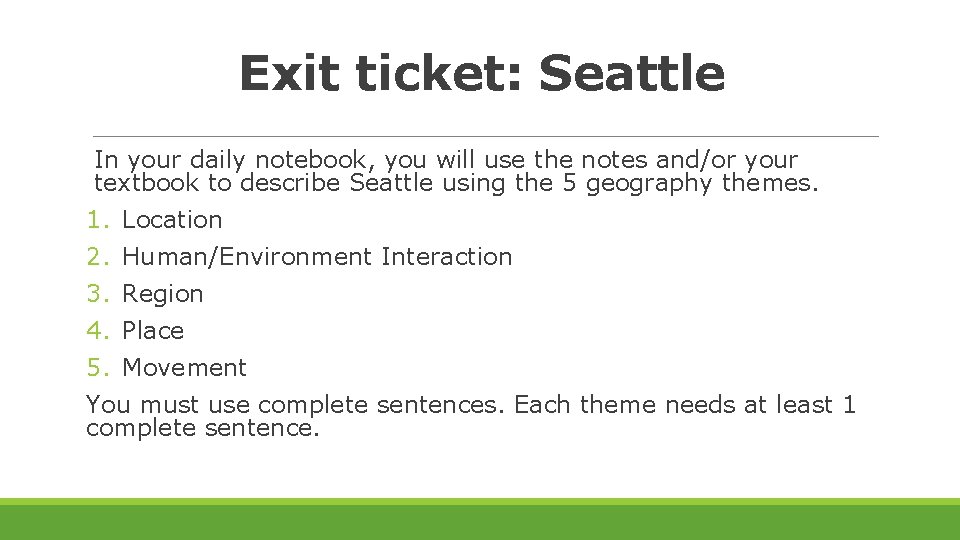 Exit ticket: Seattle In your daily notebook, you will use the notes and/or your Exit ticket: Seattle In your daily notebook, you will use the notes and/or your