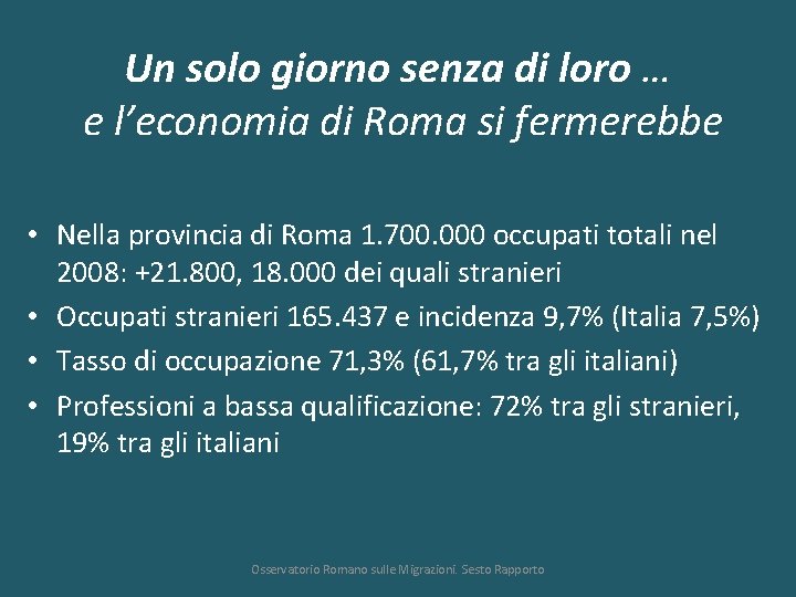 Un solo giorno senza di loro … e l’economia di Roma si fermerebbe •