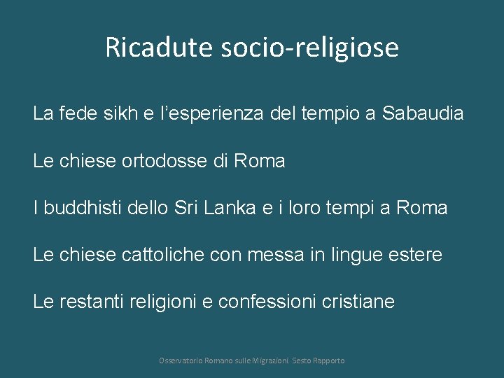 Ricadute socio-religiose La fede sikh e l’esperienza del tempio a Sabaudia Le chiese ortodosse