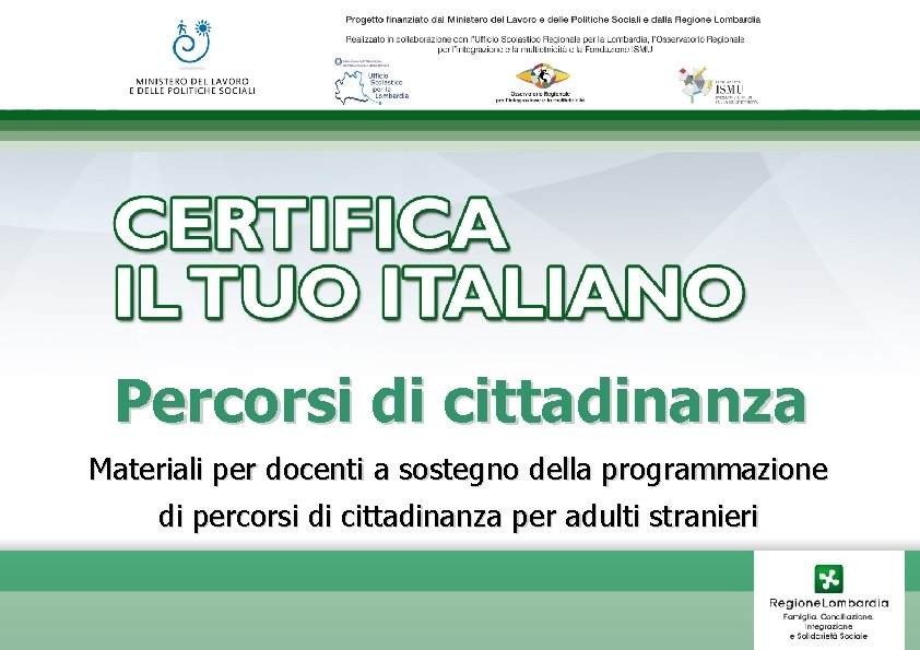 Percorsi di cittadinanza Materiali per docenti a sostegno della programmazione di percorsi di cittadinanza