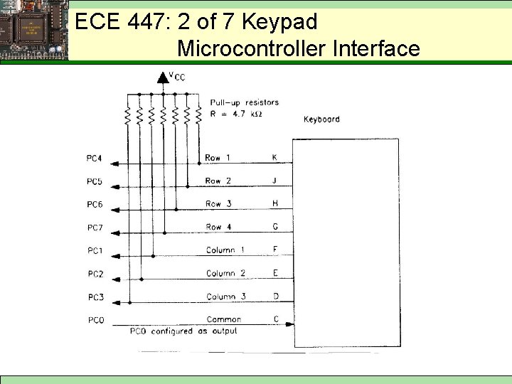 ECE 447: 2 of 7 Keypad Microcontroller Interface 