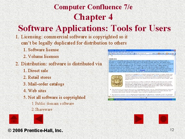 Computer Confluence 7/e Chapter 4 Software Applications: Tools for Users 1. Licensing: commercial software