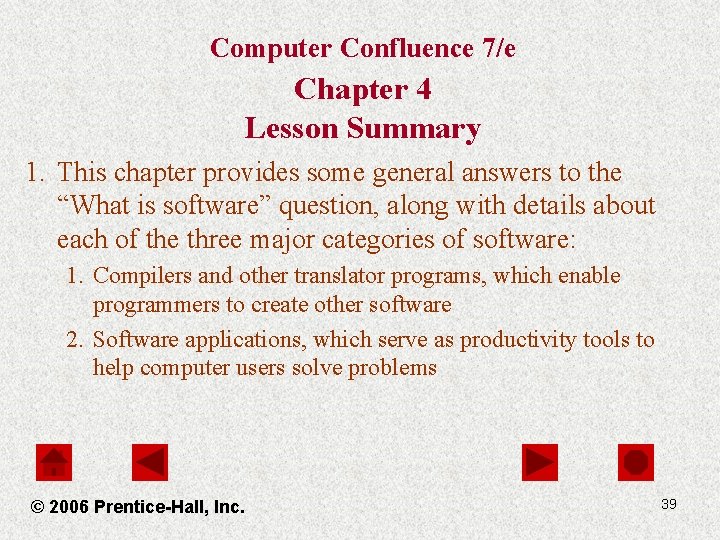 Computer Confluence 7/e Chapter 4 Lesson Summary 1. This chapter provides some general answers