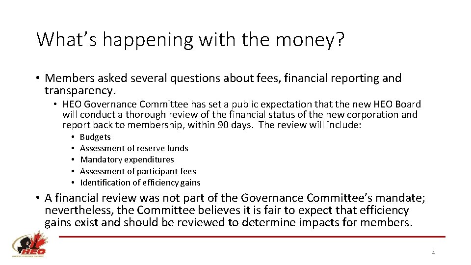 What’s happening with the money? • Members asked several questions about fees, financial reporting