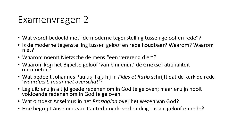 Examenvragen 2 • Wat wordt bedoeld met “de moderne tegenstelling tussen geloof en rede”?