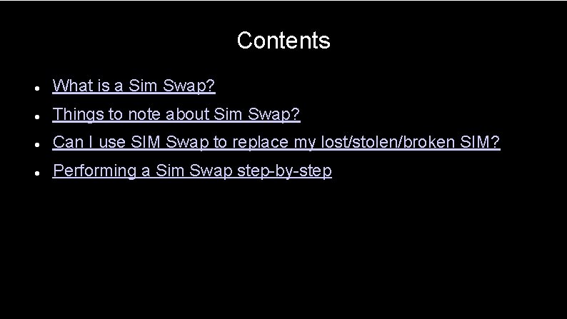 Contents What is a Sim Swap? Things to note about Sim Swap? Can I