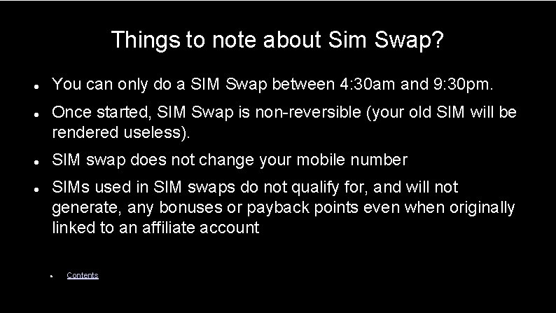Things to note about Sim Swap? You can only do a SIM Swap between