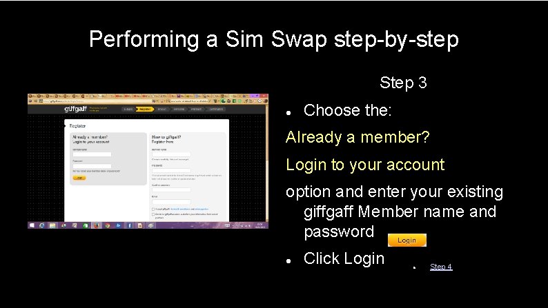Performing a Sim Swap step-by-step Step 3 Choose the: Already a member? Login to