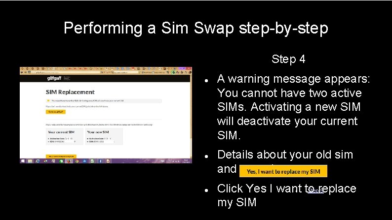 Performing a Sim Swap step-by-step Step 4 A warning message appears: You cannot have