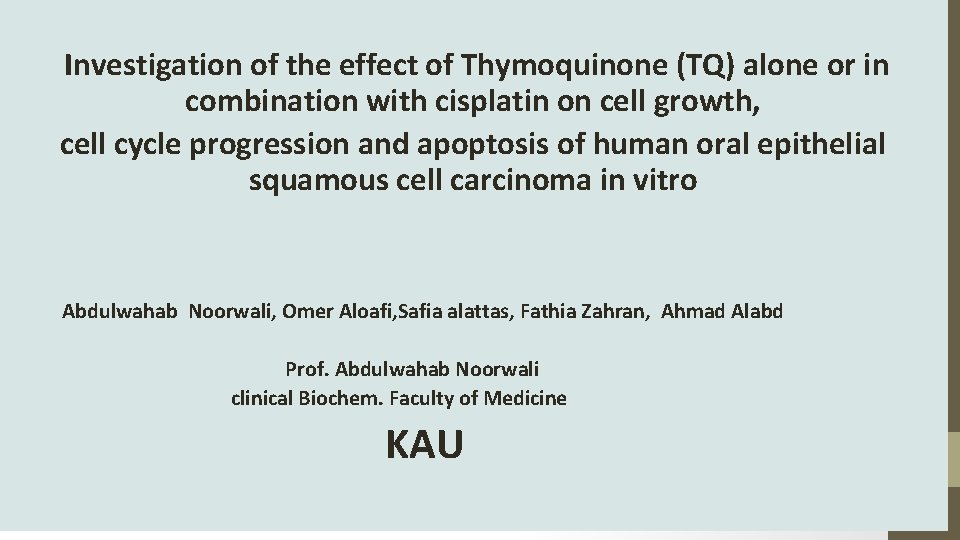 Investigation of the effect of Thymoquinone (TQ) alone or in combination with cisplatin on
