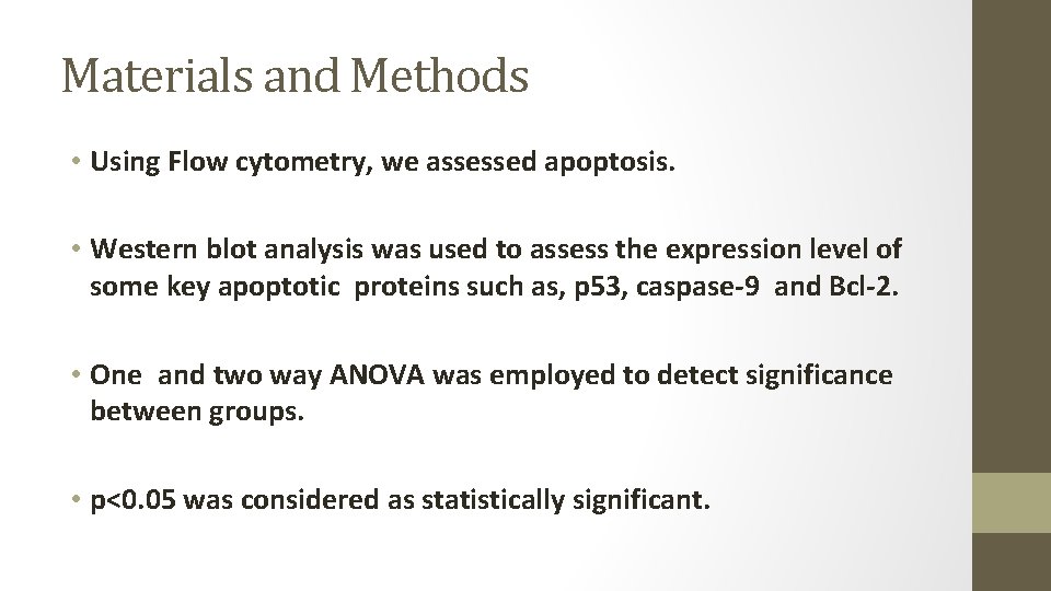 Materials and Methods • Using Flow cytometry, we assessed apoptosis. • Western blot analysis