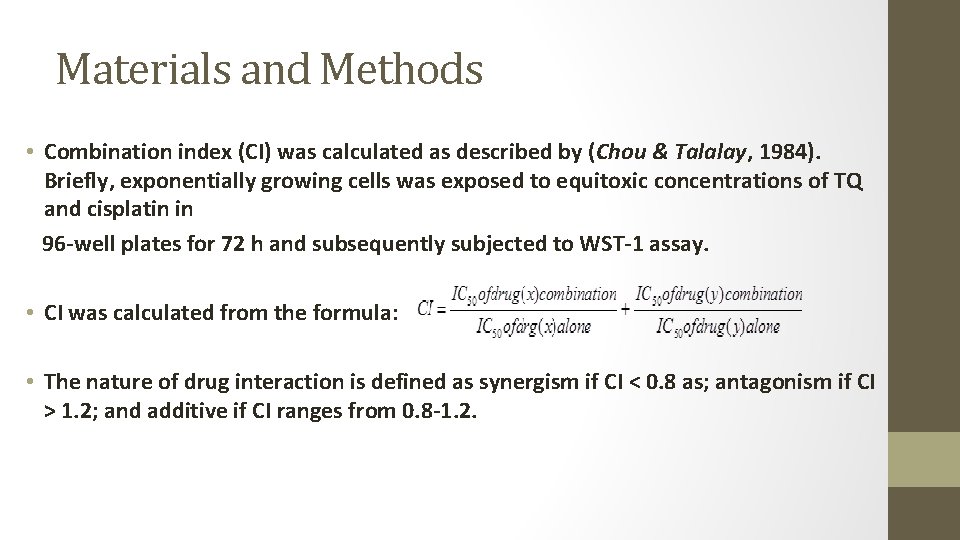 Materials and Methods • Combination index (CI) was calculated as described by (Chou &