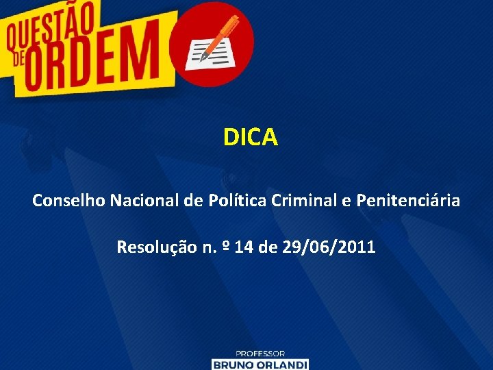 DICA Conselho Nacional de Política Criminal e Penitenciária Resolução n. º 14 de 29/06/2011