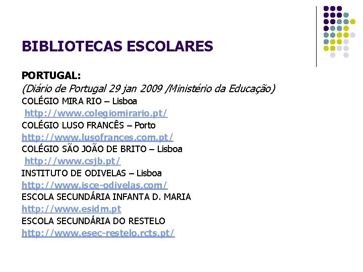 BIBLIOTECAS ESCOLARES PORTUGAL: (Diário de Portugal 29 jan 2009 /Ministério da Educação) COLÉGIO MIRA