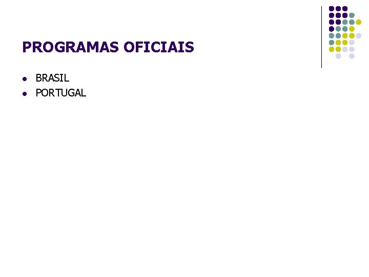 PROGRAMAS OFICIAIS l l BRASIL PORTUGAL 