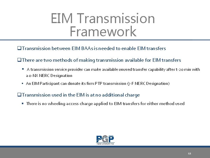 EIM Transmission Framework q. Transmission between EIM BAAs is needed to enable EIM transfers