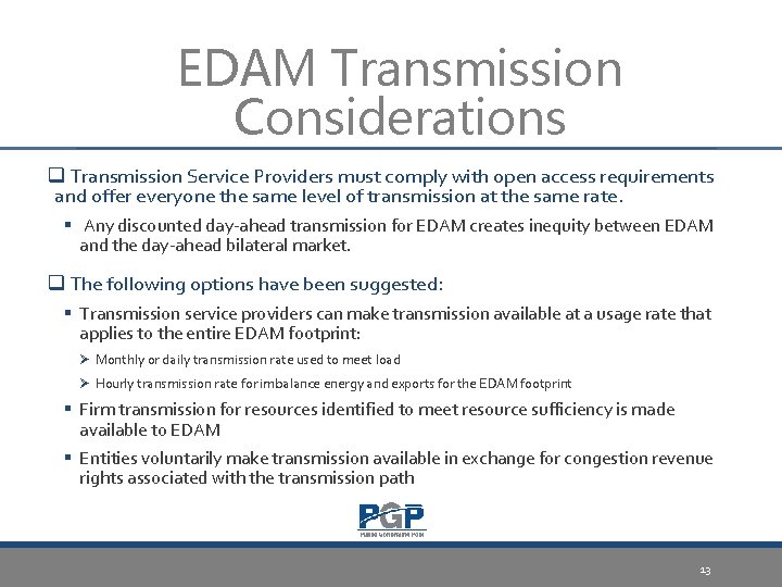 EDAM Transmission Considerations q Transmission Service Providers must comply with open access requirements and