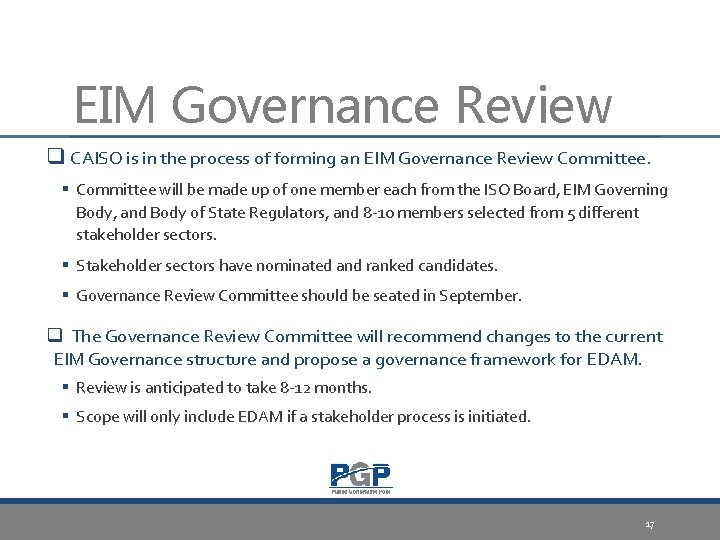 EIM Governance Review q CAISO is in the process of forming an EIM Governance