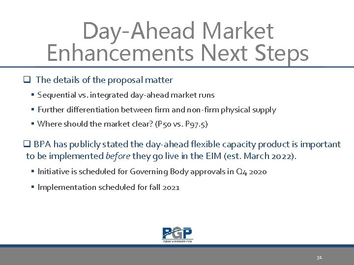 Day-Ahead Market Enhancements Next Steps q The details of the proposal matter § Sequential