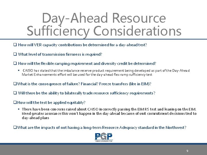 Day-Ahead Resource Sufficiency Considerations q How will VER capacity contributions be determined for a