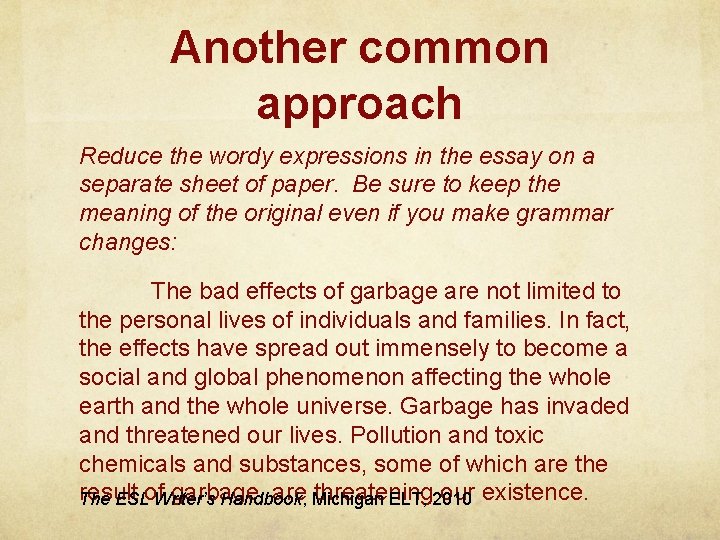 Another common approach Reduce the wordy expressions in the essay on a separate sheet
