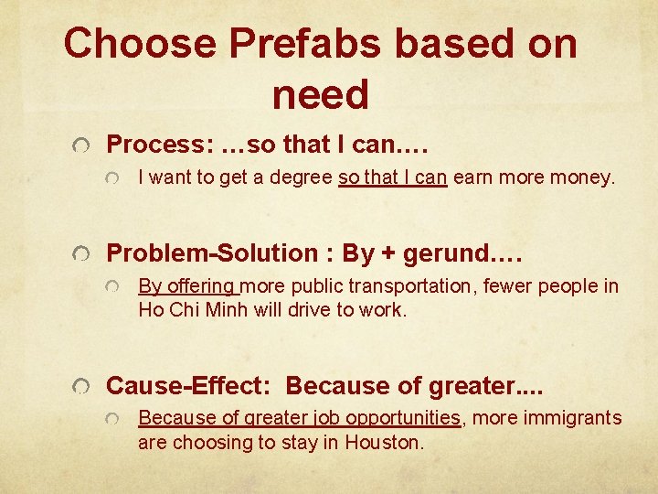 Choose Prefabs based on need Process: …so that I can…. I want to get